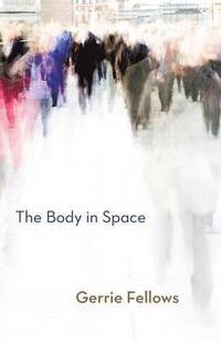 bokomslag The Body in Space