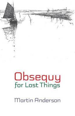 Martin Anderson - Obsequy for Lost Things, Häftad