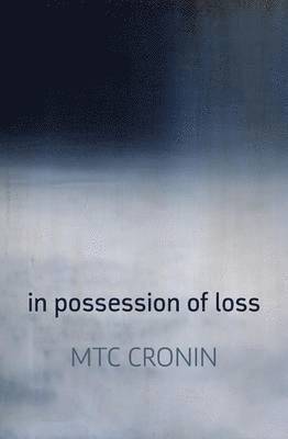 M. T. C. Cronin - In Possession of Loss, Häftad