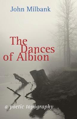 John Milbank - Dances of Albion, Häftad