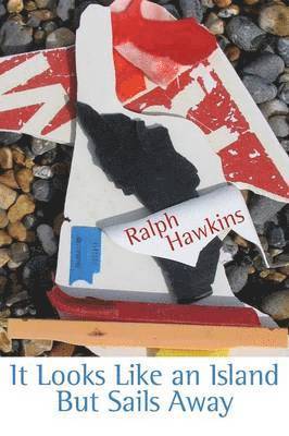 Ralph Hawkins - It Looks Like an Island but Sails Away, Häftad