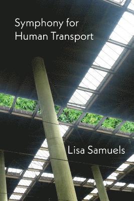Lisa Samuels - Symphony for Human Transport, Häftad