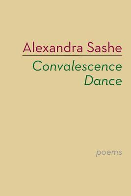 Alexandra Sashe - Convalescence Dance, Häftad