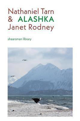 Nathaniel Tarn, Janet Rodney - Alashka, Häftad