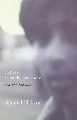 Letters from the Takeaway, & other distances