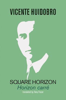 Vicente Huidobro - Square Horizon, Häftad
