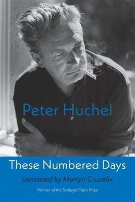 Peter Huchel - These Numbered Days, Häftad