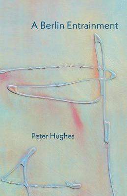 Peter Hughes - Berlin Entrainment, Häftad