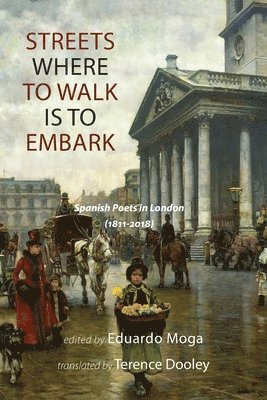 Eduardo Moga - Streets Where to Walk Is to Embark, Häftad
