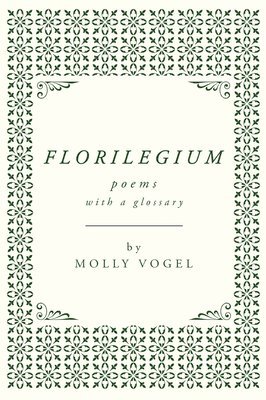 Molly Vogel - Florilegium, Häftad