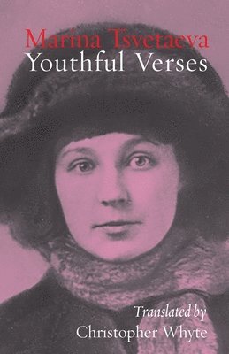 Marina Tsvetaeva - Youthful Verses, Häftad