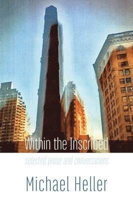 Michael Heller - Within the Inscribed, Häftad
