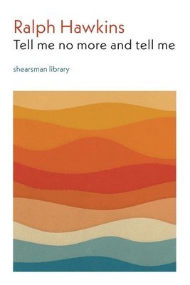 Tell me no more and tell me