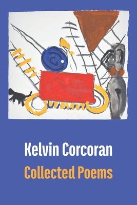 Kelvin Corcoran - Collected Poems, Häftad