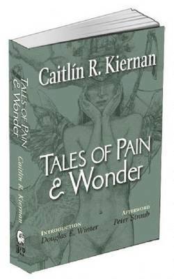 Caitlin R. Kiernan - Tales of Pain and Wonder, Häftad