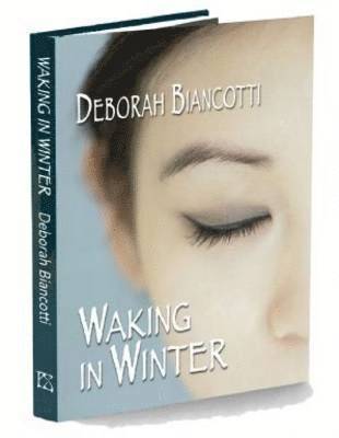 Deborah Biancotti - Waking in Winter, Inbunden