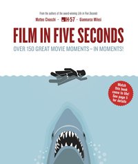 bokomslag Film in five seconds - over 150 great movie moments - in moments!