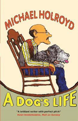 Michael Holroyd - Dog's Life, Häftad