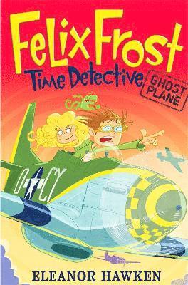 bokomslag Felix Frost, Time Detective: Ghost Plane