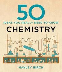 bokomslag 50 Chemistry Ideas You Really Need to Know
