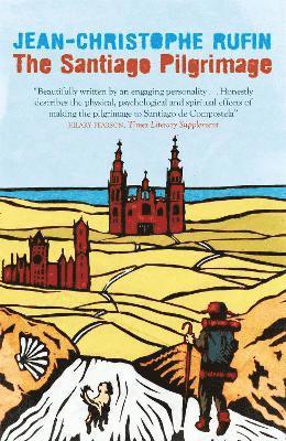 Jean-Christophe Rufin - Santiago Pilgrimage, Häftad