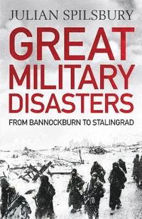 bokomslag Great Military Disasters