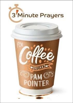 3 - Minute Prayers For Coffee Breaks 1