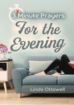 Linda Ottewell - 3 - Minute Prayers For The Evening, Häftad. Tillgänglighet: Lägg i varukorg