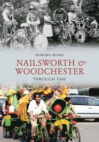 bokomslag Nailsworth and Woodchester Through Time