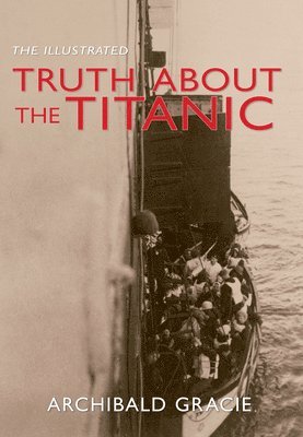 bokomslag Gracie, A: Illustrated Truth about the Titanic