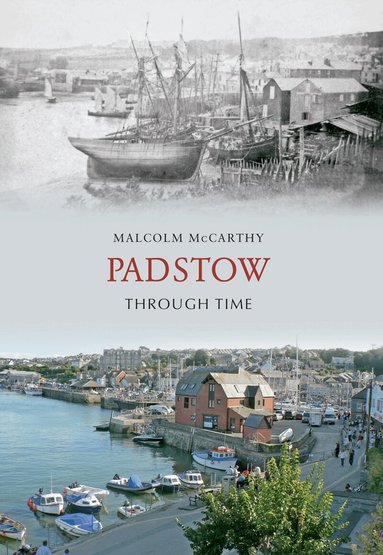 Malcolm McCarthy - Padstow Through Time, Häftad