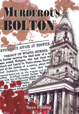 Steve Fielding - Murderous Bolton, Häftad