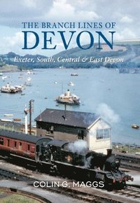 bokomslag The Branch Lines of Devon Exeter, South, Central & East Devon