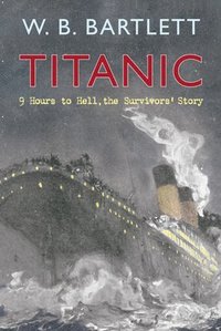 bokomslag Titanic 9 Hours to Hell