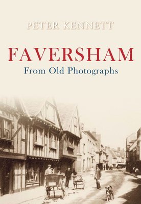 Faversham From Old Photographs 1