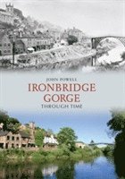 bokomslag Ironbridge Gorge Through Time