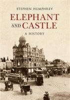 bokomslag Elephant & Castle A History