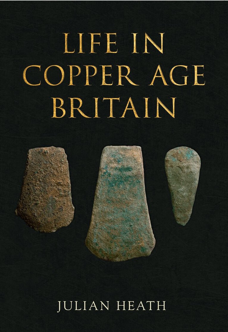 Julian Heath - Life in Copper Age Britain, Häftad