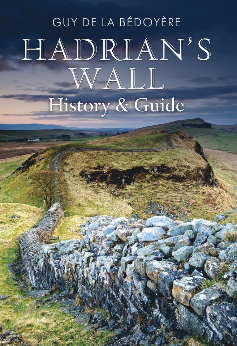 Guy de la Bedoyere, Guy De La Bedoyere - Hadrian's Wall, Häftad