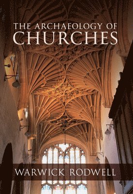 Warwick Rodwell, Professor Warwick Rodwell - Archaeology of Churches, Häftad