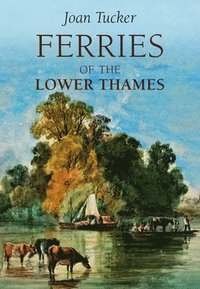 bokomslag Ferries of the Lower Thames