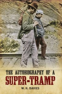 bokomslag The Autobiography of a Super-Tramp