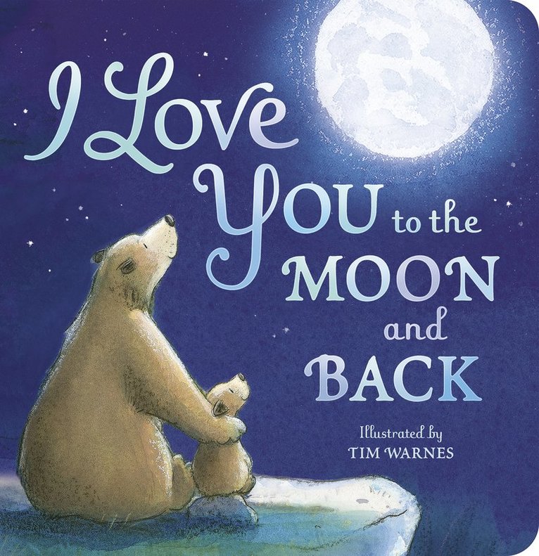 I Love You to the Moon And Back 1