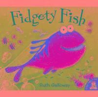 GALLOWAY  RUTH - FIDGETY FISH, Häftad