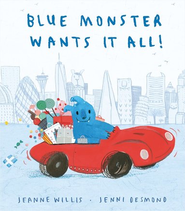 Jeanne Willis - Blue Monster Wants It All!, Inbunden