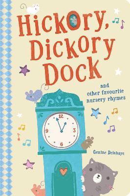 Hickory Dickory Dock and Other Favourite Nursery Rhymes 1