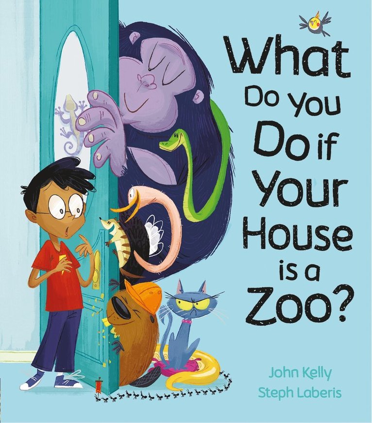 John Kelly, Steph Laberis - What Do You Do if Your House is a Zoo?, Häftad