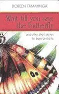 Doreen Tamminga - Wait Till You See the Butterfly, Häftad. Tillgänglighet: Lägg i varukorg