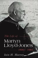 bokomslag The Life of Martyn Lloyd-Jones 1899-1981