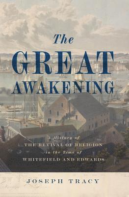 Joseph Tracy - Great Awakening, Inbunden